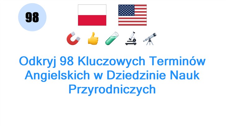 Odkryj 98 Kluczowych Terminów Angielskich w Dziedzinie Nauk Przyrodniczych